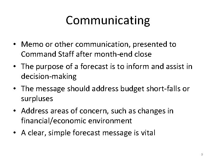 Communicating • Memo or other communication, presented to Command Staff after month-end close •