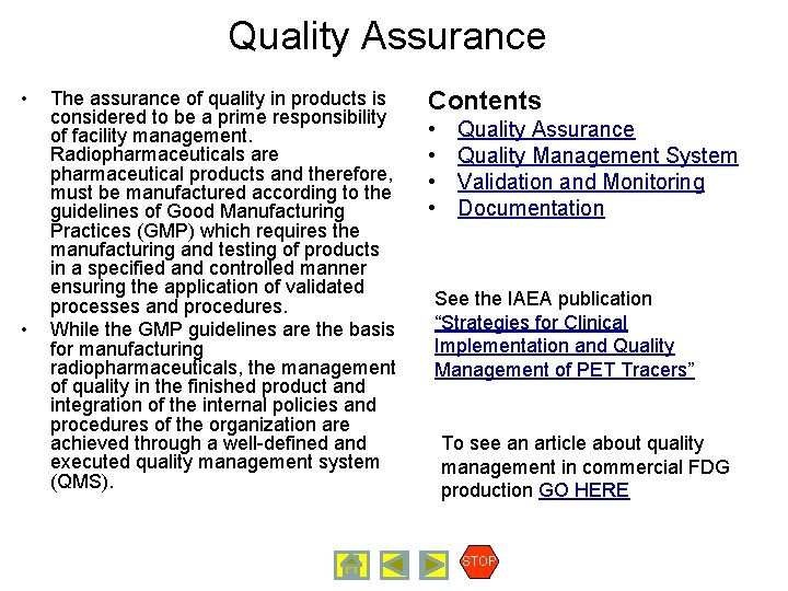 Quality Assurance • • The assurance of quality in products is considered to be