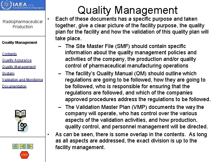 Radiopharmaceutical Production • Quality Management Contents Quality Assurance Quality Management System Validation and Monitoring