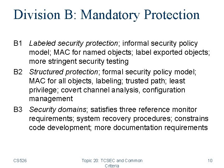 Division B: Mandatory Protection B 1 Labeled security protection; informal security policy model; MAC