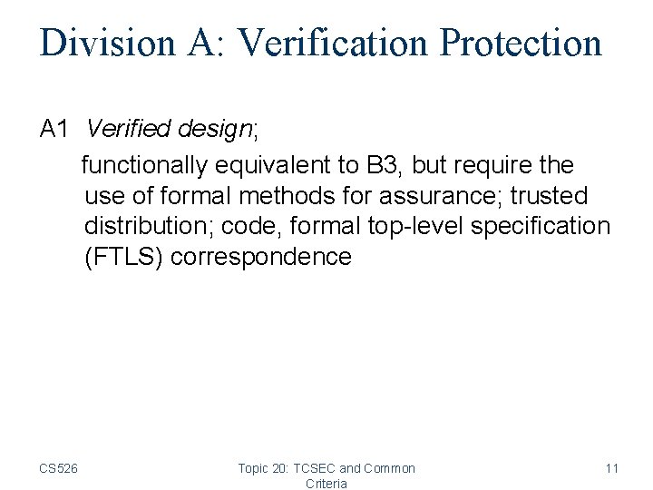 Division A: Verification Protection A 1 Verified design; functionally equivalent to B 3, but