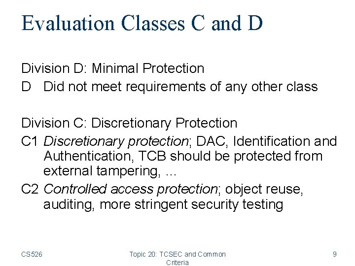 Evaluation Classes C and D Division D: Minimal Protection D Did not meet requirements