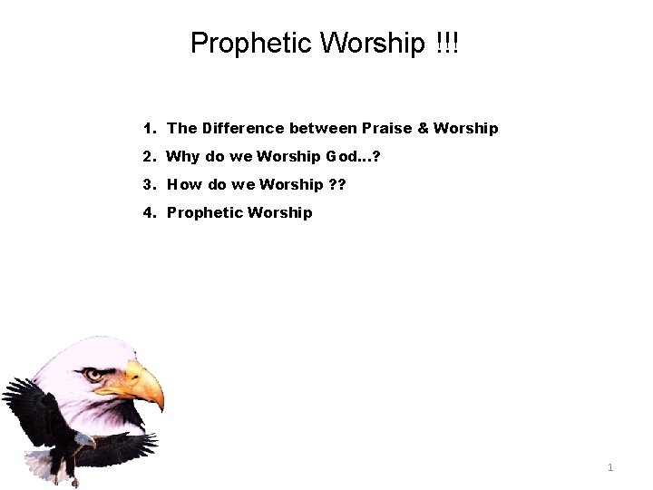 Prophetic Worship !!! 1. The Difference between Praise & Worship 2. Why do we