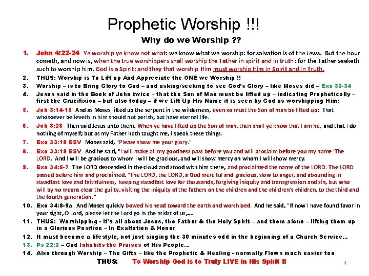 Prophetic Worship !!! Why do we Worship ? ? 1. John 4: 22 -24