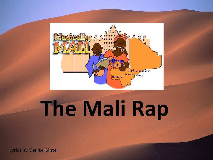 The Mali Rap Lyrics by Denise Ginter 