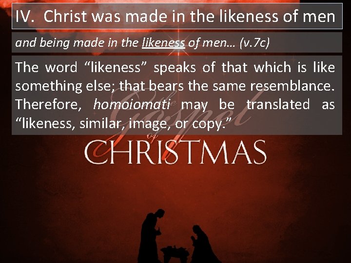 IV. Christ was made in the likeness of men and being made in the IV. Christ was made in the likeness of men and being made in the