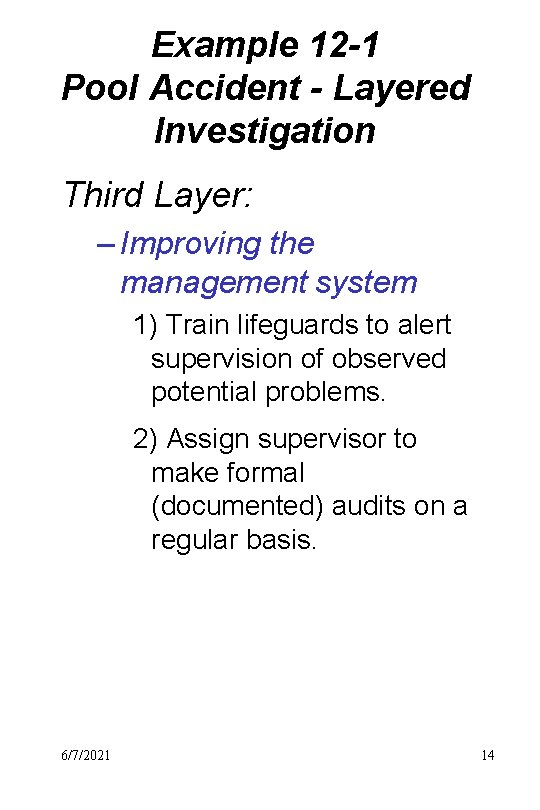 Example 12 -1 Pool Accident - Layered Investigation Third Layer: – Improving the management