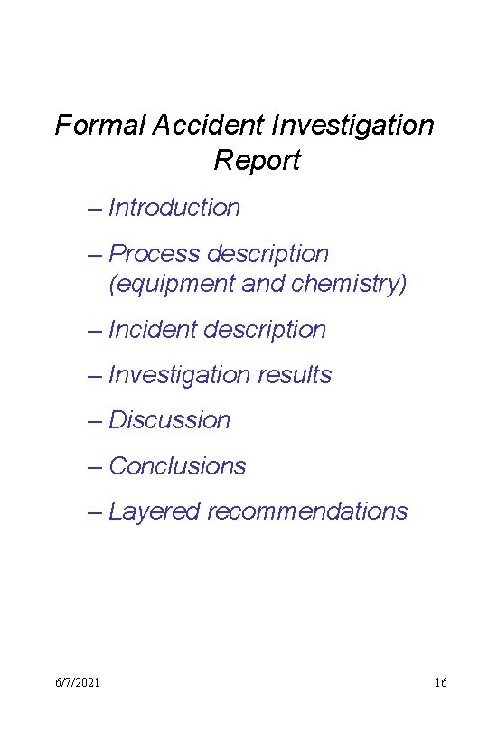 Formal Accident Investigation Report – Introduction – Process description (equipment and chemistry) – Incident