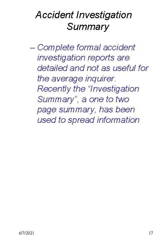 Accident Investigation Summary – Complete formal accident investigation reports are detailed and not as