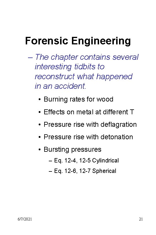 Forensic Engineering – The chapter contains several interesting tidbits to reconstruct what happened in