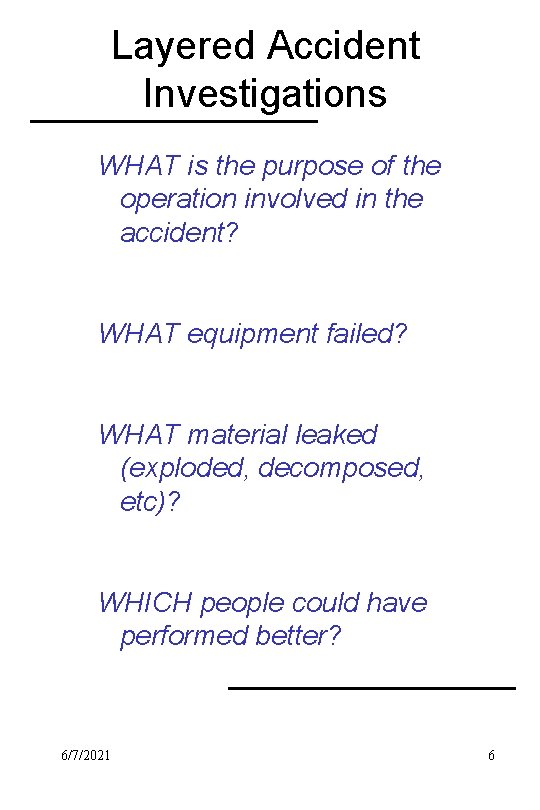 Layered Accident Investigations WHAT is the purpose of the operation involved in the accident?