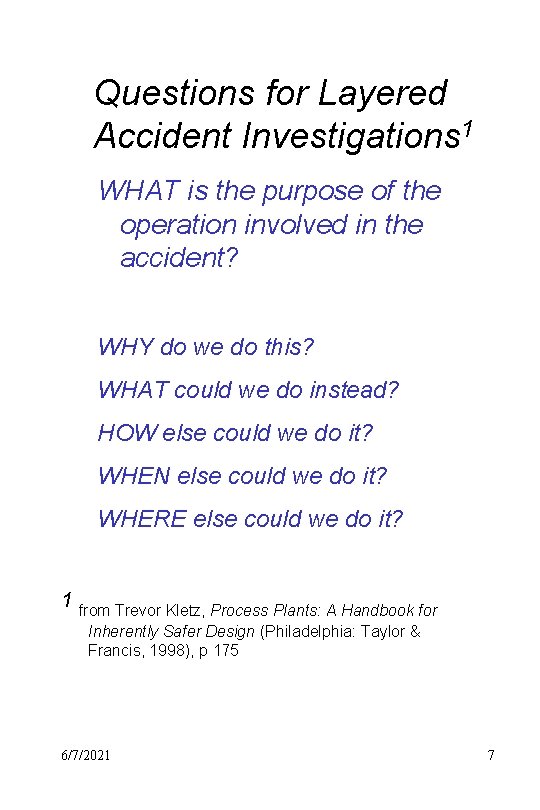 Questions for Layered Accident Investigations 1 WHAT is the purpose of the operation involved
