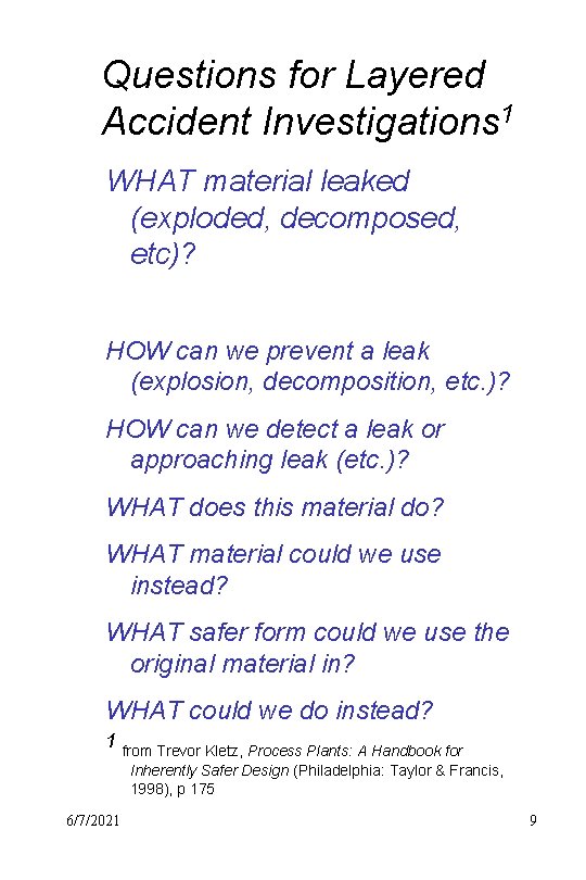 Questions for Layered Accident Investigations 1 WHAT material leaked (exploded, decomposed, etc)? HOW can Questions for Layered Accident Investigations 1 WHAT material leaked (exploded, decomposed, etc)? HOW can