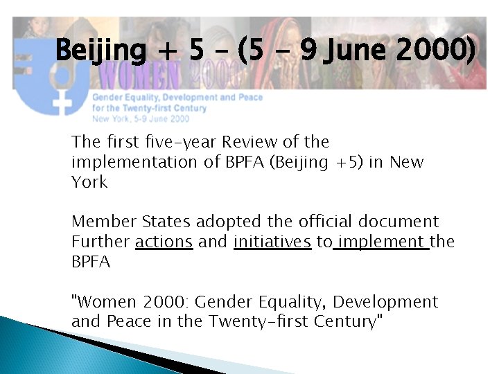 Beijing + 5 – (5 - 9 June 2000) The first five-year Review of