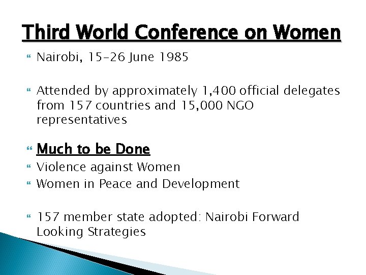 Third World Conference on Women Nairobi, 15 -26 June 1985 Attended by approximately 1,