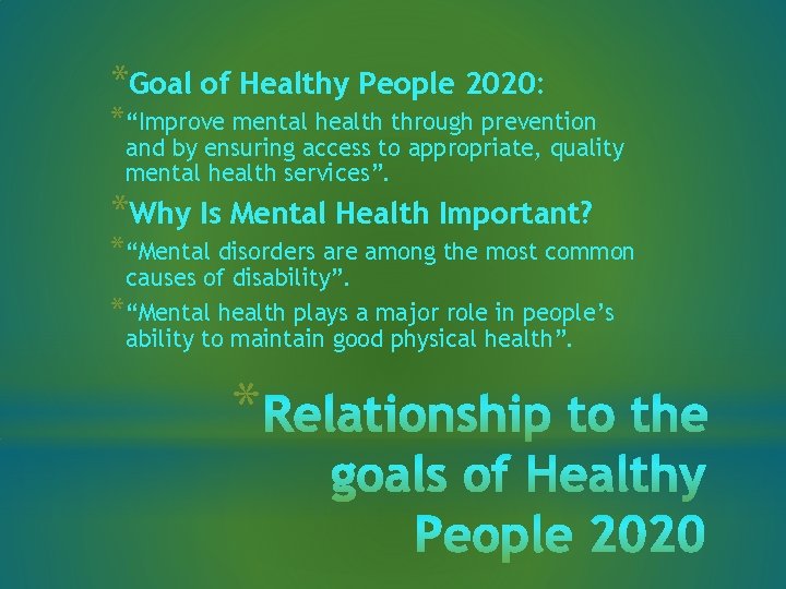 *Goal of Healthy People 2020: *“Improve mental health through prevention and by ensuring access