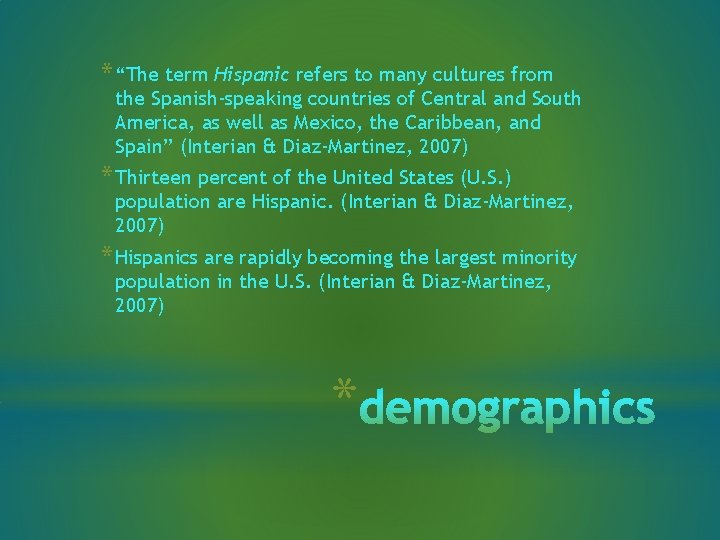 * “The term Hispanic refers to many cultures from the Spanish-speaking countries of Central