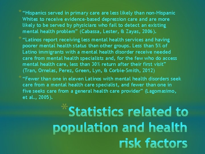 * “Hispanics served in primary care less likely than non-Hispanic Whites to receive evidence-based