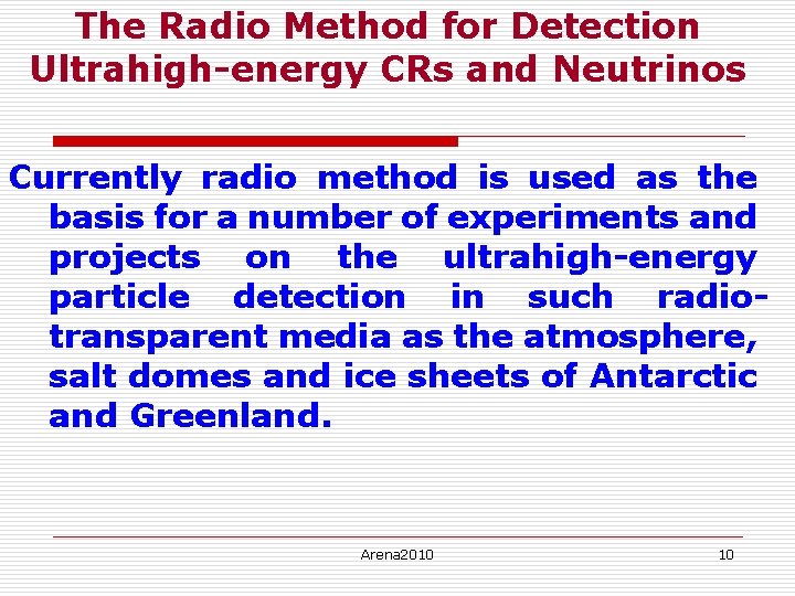 The Radio Method for Detection Ultrahigh-energy CRs and Neutrinos Currently radio method is used