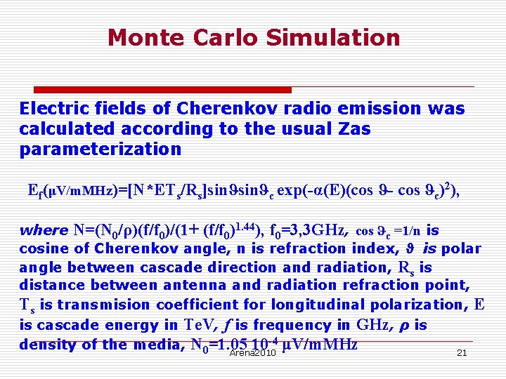 Monte Carlo Simulation Electric fields of Cherenkov radio emission was calculated according to the