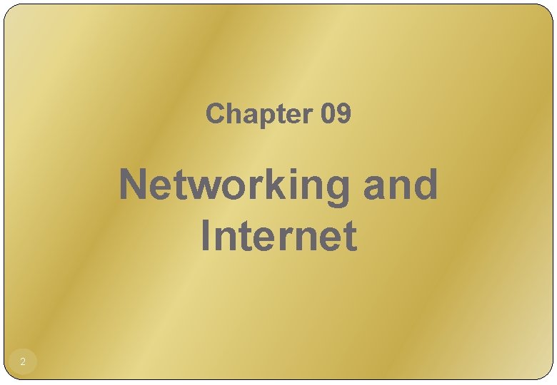 Chapter 09 Networking and Internet 2 