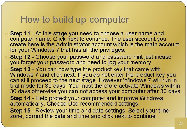 How to build up computer Step 11 - At this stage you need to