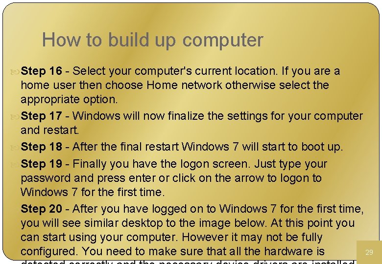 How to build up computer Step 16 - Select your computer's current location. If