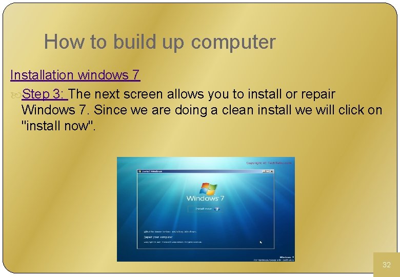 How to build up computer Installation windows 7 Step 3: The next screen allows