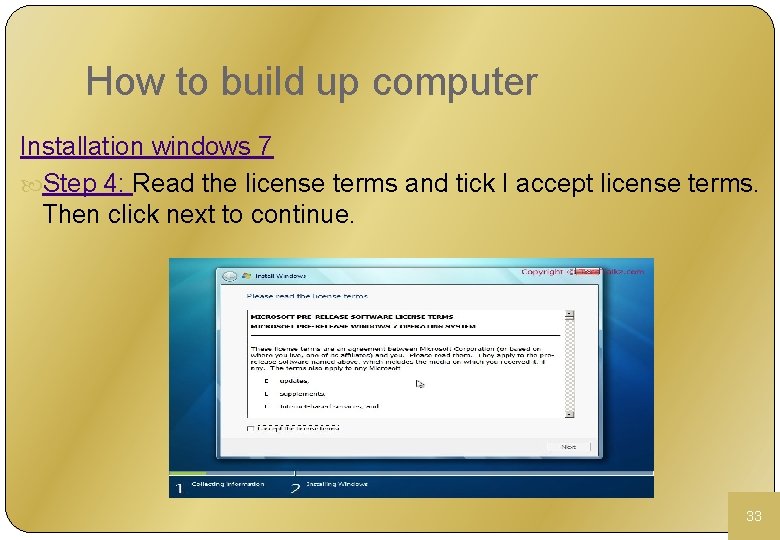 How to build up computer Installation windows 7 Step 4: Read the license terms