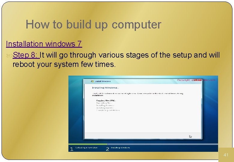 How to build up computer Installation windows 7 Step 8: It will go through