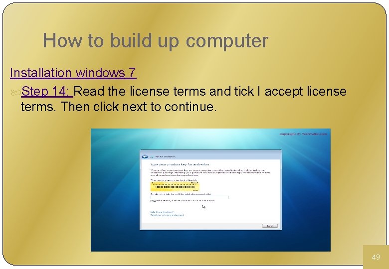 How to build up computer Installation windows 7 Step 14: Read the license terms