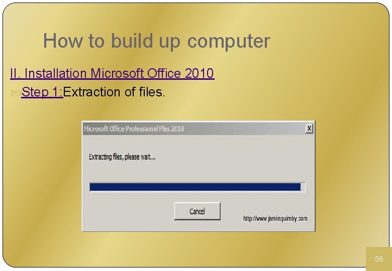 How to build up computer II. Installation Microsoft Office 2010 Step 1: Extraction of
