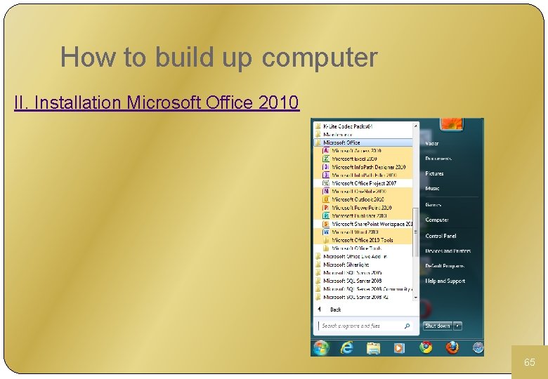 How to build up computer II. Installation Microsoft Office 2010 65 