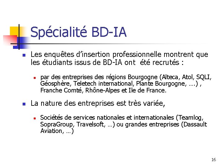 Spécialité BD-IA n Les enquêtes d’insertion professionnelle montrent que les étudiants issus de BD-IA Spécialité BD-IA n Les enquêtes d’insertion professionnelle montrent que les étudiants issus de BD-IA
