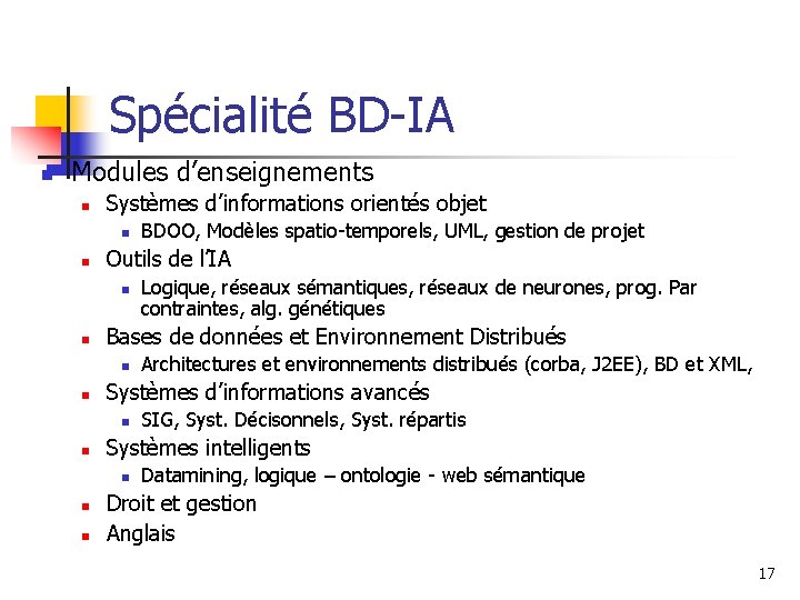 Spécialité BD-IA n Modules d’enseignements n Systèmes d’informations orientés objet n n Outils de Spécialité BD-IA n Modules d’enseignements n Systèmes d’informations orientés objet n n Outils de