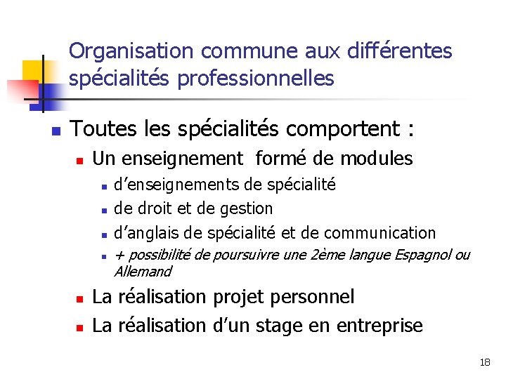 Organisation commune aux différentes spécialités professionnelles n Toutes les spécialités comportent : n Un Organisation commune aux différentes spécialités professionnelles n Toutes les spécialités comportent : n Un