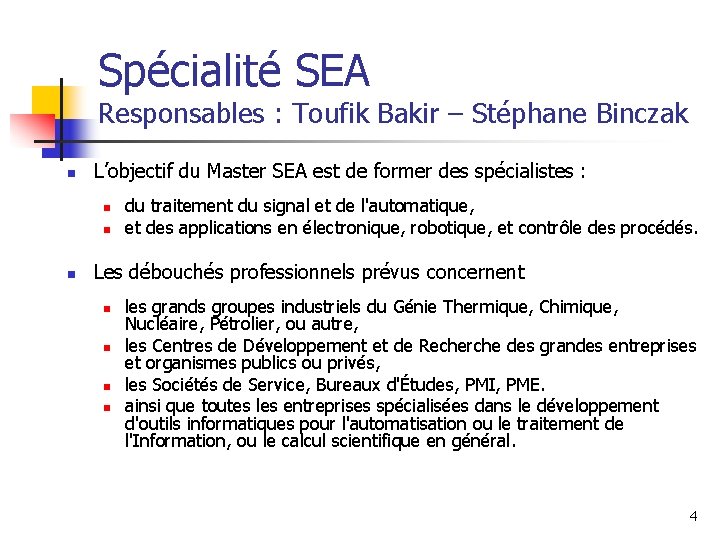 Spécialité SEA Responsables : Toufik Bakir – Stéphane Binczak n L’objectif du Master SEA Spécialité SEA Responsables : Toufik Bakir – Stéphane Binczak n L’objectif du Master SEA