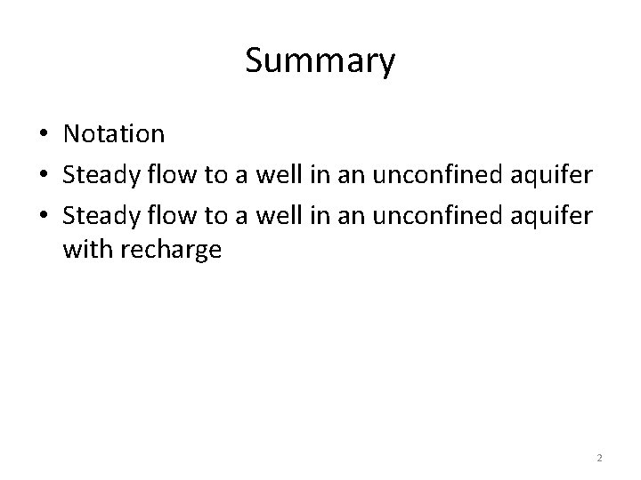 Summary • Notation • Steady flow to a well in an unconfined aquifer with
