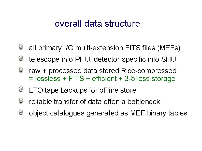 overall data structure all primary I/O multi-extension FITS files (MEFs) telescope info PHU, detector-specific