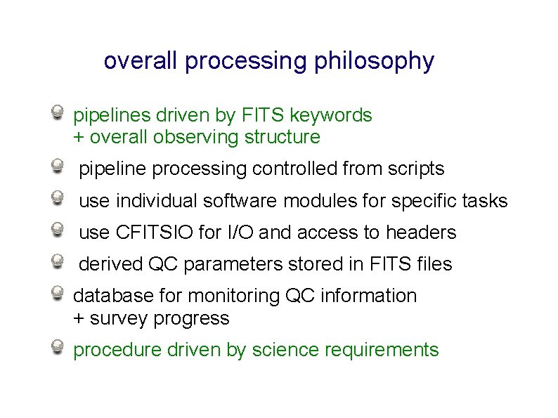 overall processing philosophy pipelines driven by FITS keywords + overall observing structure pipeline processing