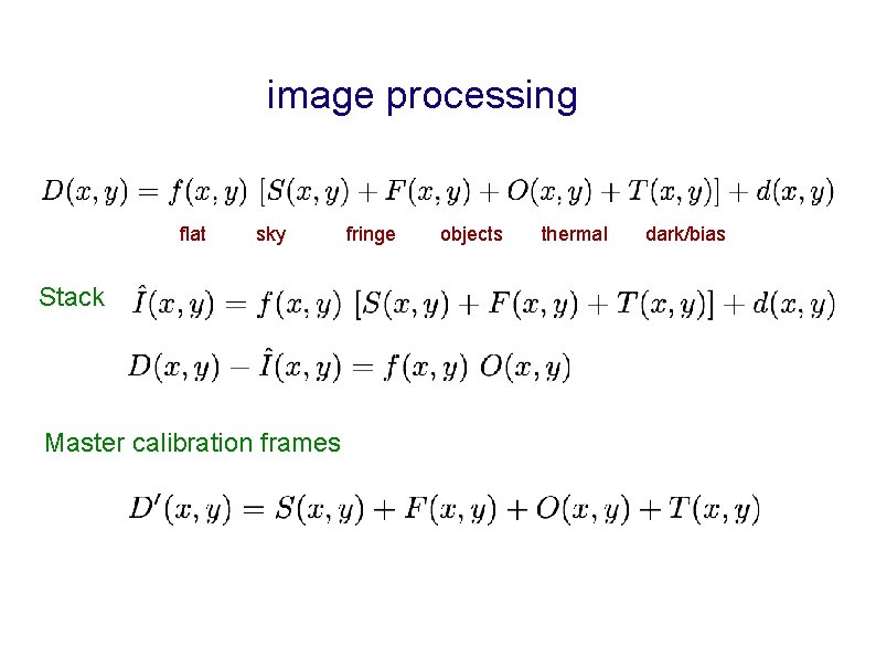 image processing flat sky Stack Master calibration frames fringe objects thermal dark/bias 