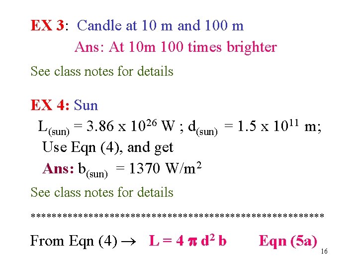 EX 3: Candle at 10 m and 100 m Ans: At 10 m 100