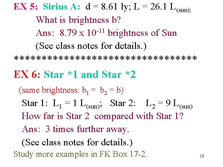 EX 5: Sirius A: d = 8. 61 ly; L = 26. 1 L(sun);