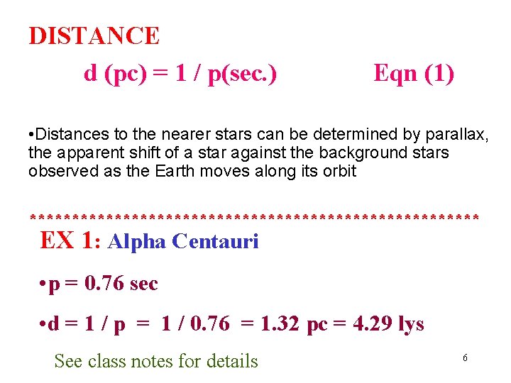 DISTANCE d (pc) = 1 / p(sec. ) Eqn (1) • Distances to the