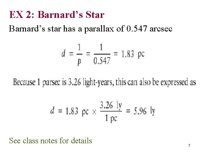 EX 2: Barnard’s Star Barnard’s star has a parallax of 0. 547 arcsec See