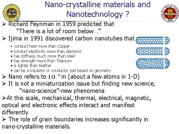 Nano-crystalline materials and Nanotechnology ? Ø Richard Feynman in 1959 predicted that “There is