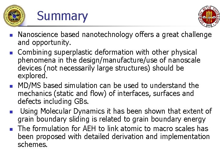 Summary n n n Nanoscience based nanotechnology offers a great challenge and opportunity. Combining