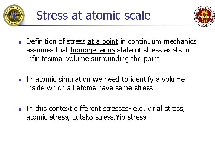 Stress at atomic scale n n n Definition of stress at a point in