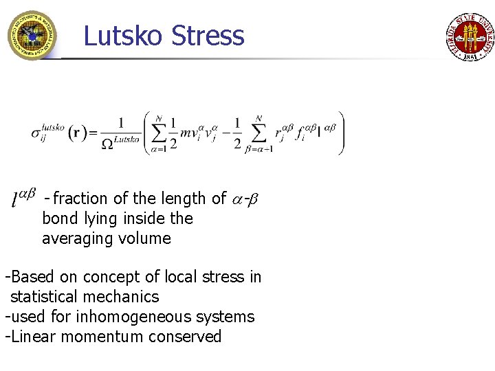 Lutsko Stress - fraction of the length of - bond lying inside the averaging