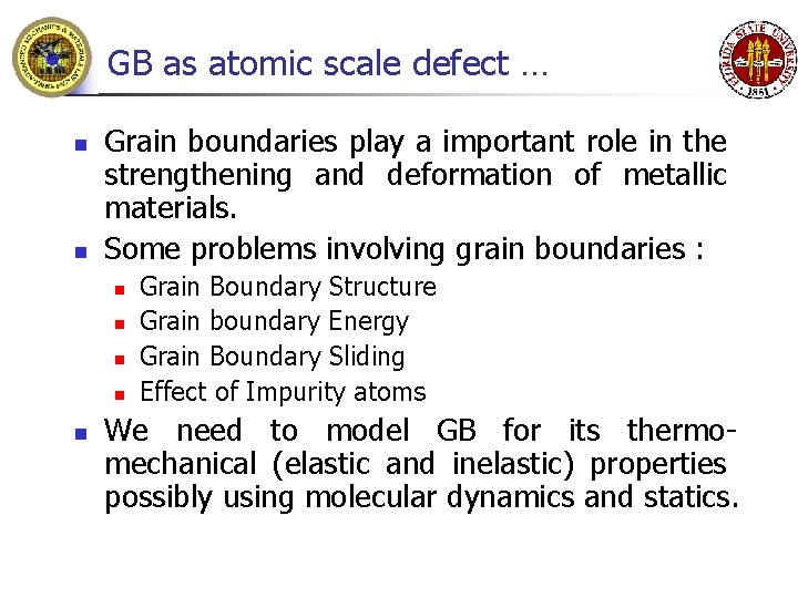 GB as atomic scale defect … n n Grain boundaries play a important role